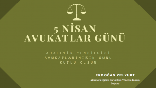 Erdoğan ZELYURT 'dan 5 Nisan Avukatlar Günü Mesajı