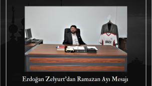 Marmara Okulları Yönetim Kurulu Başkanı Zelyurt'dan Ramazan Ayı Mesajı
