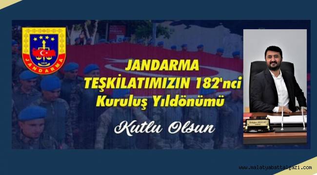 ERDOĞAN ZELYURT , JANDARMA TEŞKİLATININ 182. KURULUŞ YIL DÖNÜMÜ MESAJI