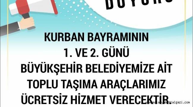 BELEDİYE OTOBÜSLERİ KURBAN BAYRAMININ 1'İNCİ VE 2'İNCİ GÜNÜ ÜCRETSİZ HİZMET VERECEK